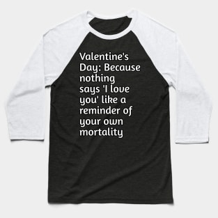 Funny valentines day joke Baseball T-Shirt